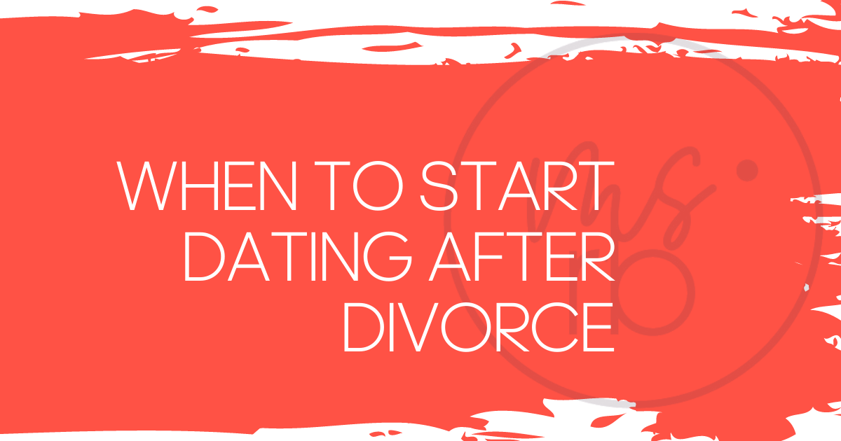 When Should You Start Dating After Your Divorce?