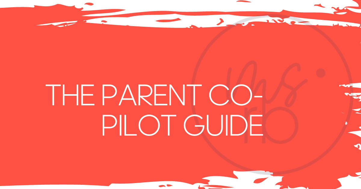 The Parent Co-Pilot Guide
