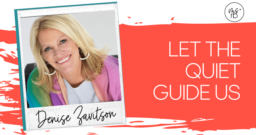 14. Let the Quiet Guide Us with Denise Zavitson