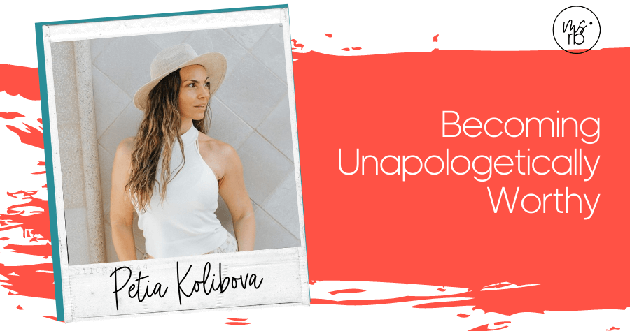 28. Becoming Unapologetically Worthy