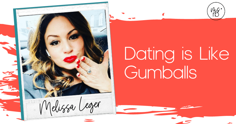 59. Dating is Like Gumballs with Melissa Leger