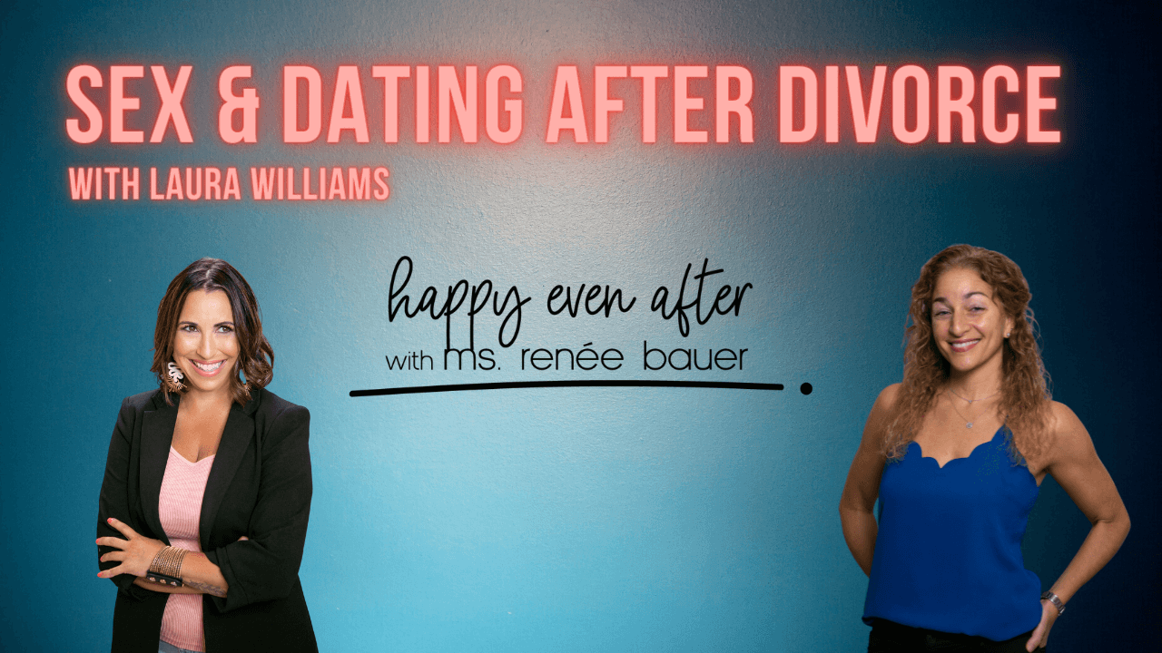 78. Sex & Dating Post-Divorce with Laura Williams